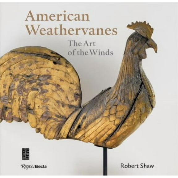 American Weathervanes : The Art of the Winds (Hardcover)