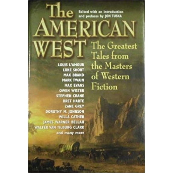 American West : The Greatest Tales from the Masters of Western Fiction