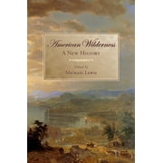 American Wilderness A New History, Paperback