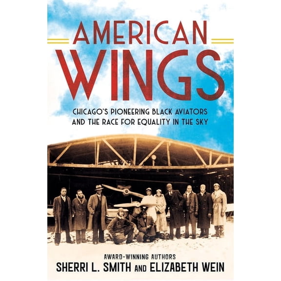 American Wings: Chicago's Pioneering Black Aviators and the Race for Equality in the Sky, (Paperback)