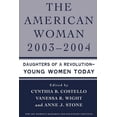 thumbnail image 1 of American Woman The American Woman, 2003-2004: Daughters of a Revolution: Young Women Today, (Paperback), 1 of 1