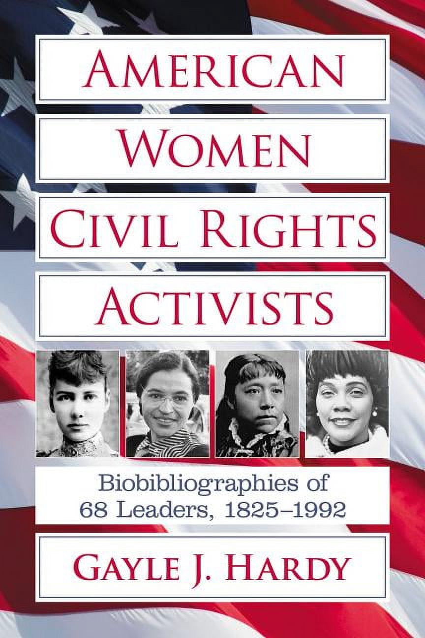 American Women Civil Rights Activists: Biobibliographies of 68 Leaders ...