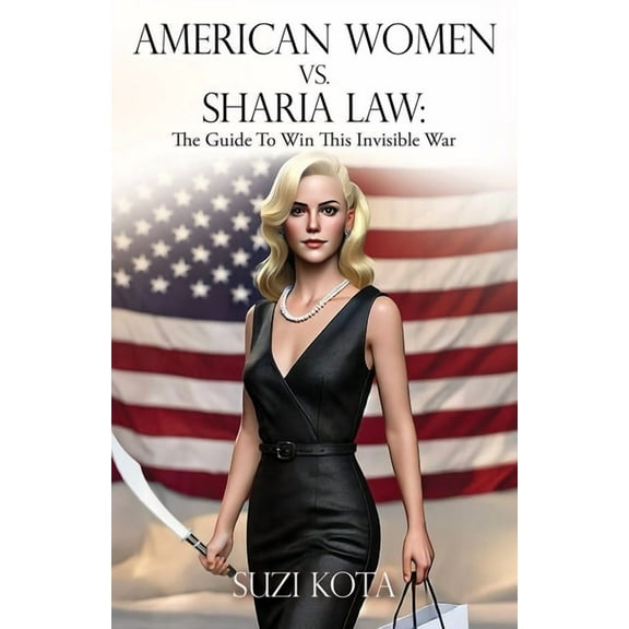 American Women vs. Sharia Law: The Guide To Win This Invisible War, (Paperback)