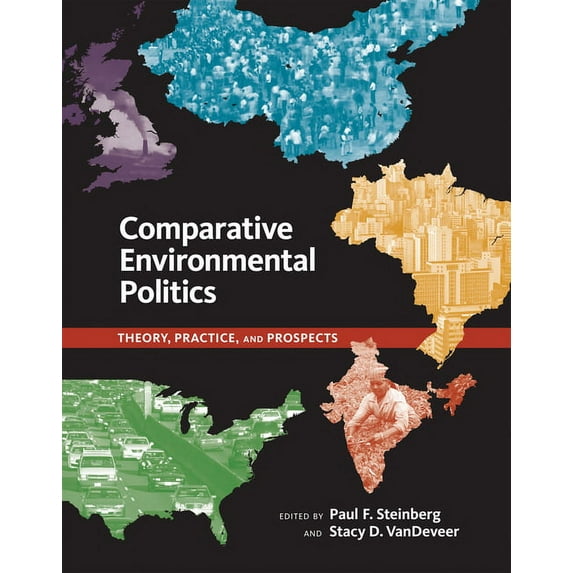 American and Comparative Environmental P Comparative Environmental Politics: Theory, Practice, and Prospects, (Paperback)