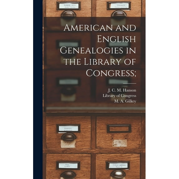 American and English Genealogies in the Library of Congress; (Hardcover)