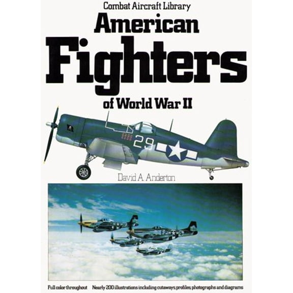 Pre-Owned American fighters of World War II (Combat aircraft library) (Hardcover) 9780517374825