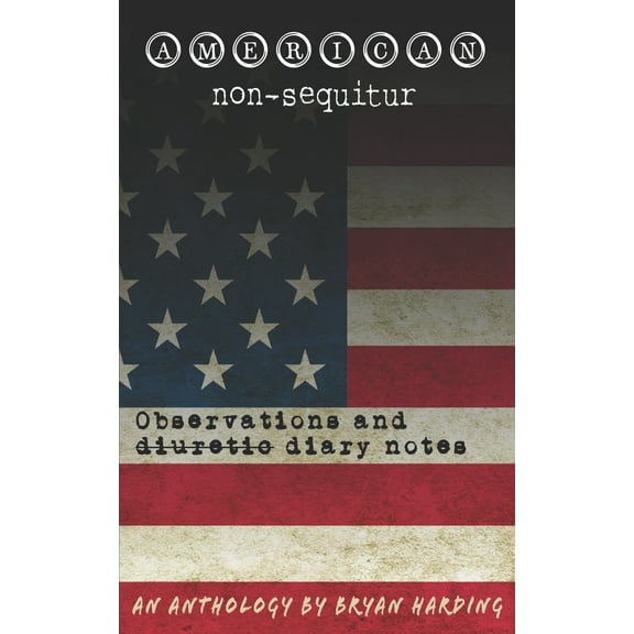American non-sequitur: Observations and Diary Notes (Paperback)