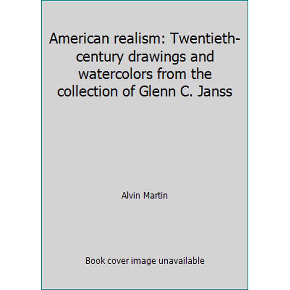 Pre-Owned American Realism: Twentieth-Century Drawings and Watercolors from the Collection of Glenn C. Janss (Hardcover) 0918471044 9780918471048