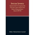 thumbnail image 1 of Americana Germanica; A Quarterly Devoted To The Comparative Study Of The Literary, Linguistic And Other Cultural Relatio, (Paperback), 1 of 1