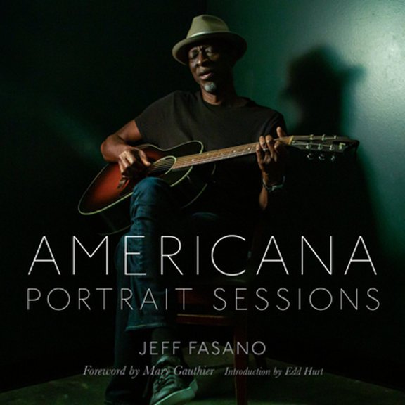 Pre-Owned Americana Portrait Sessions (Hardcover) by Jeff Fasano, Mary Gauthier, Edd Hurt