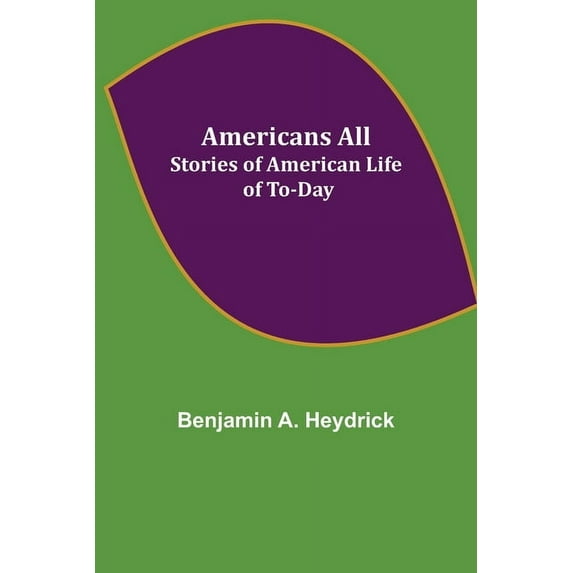 Americans All; Stories of American Life of To-Day, (Paperback)