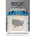 thumbnail image 1 of Americans Knocking at Freedom's Door: The Uniquely American Heritage of Religious Freedoms and Government of and by the , (Paperback), 1 of 1