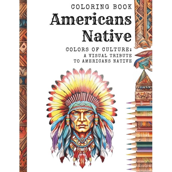 Americans Native: Colors of Culture: A Visual Tribute to Americans Native (Paperback)