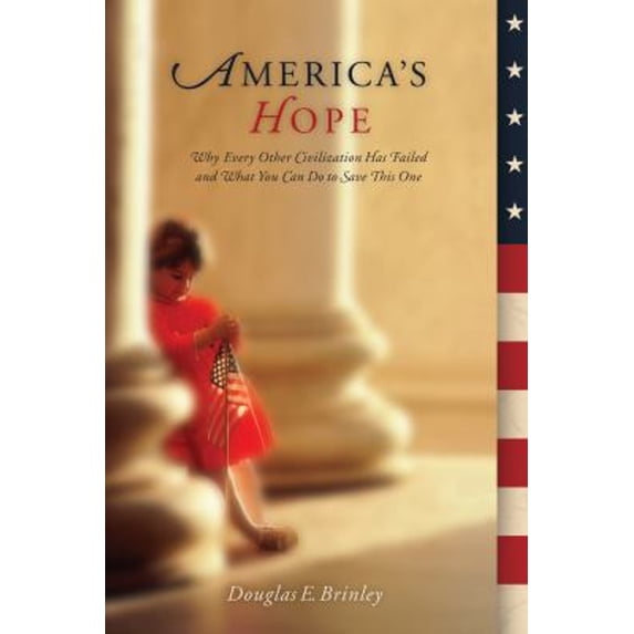 Pre-Owned America's Hope: Why Every Other Civilization Has Failed and What You Can Do to Save This One (Hardcover) 1590384431 9781590384435