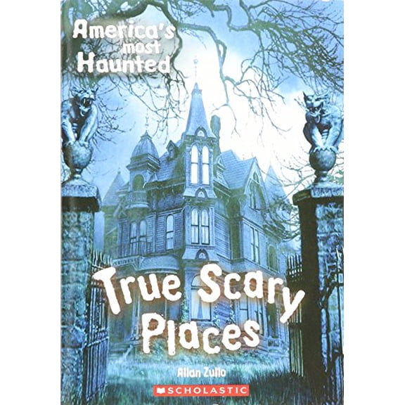 Pre-Owned America's Most Haunted: True Scary Places (Hardcover) 0439792134 9780439792134