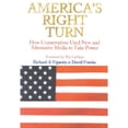 thumbnail image 1 of Pre-Owned America's Right Turn: How Conservatives Used New and Alternative Media to Take Over America (Hardcover) 1566252520 9781566252522, 1 of 1