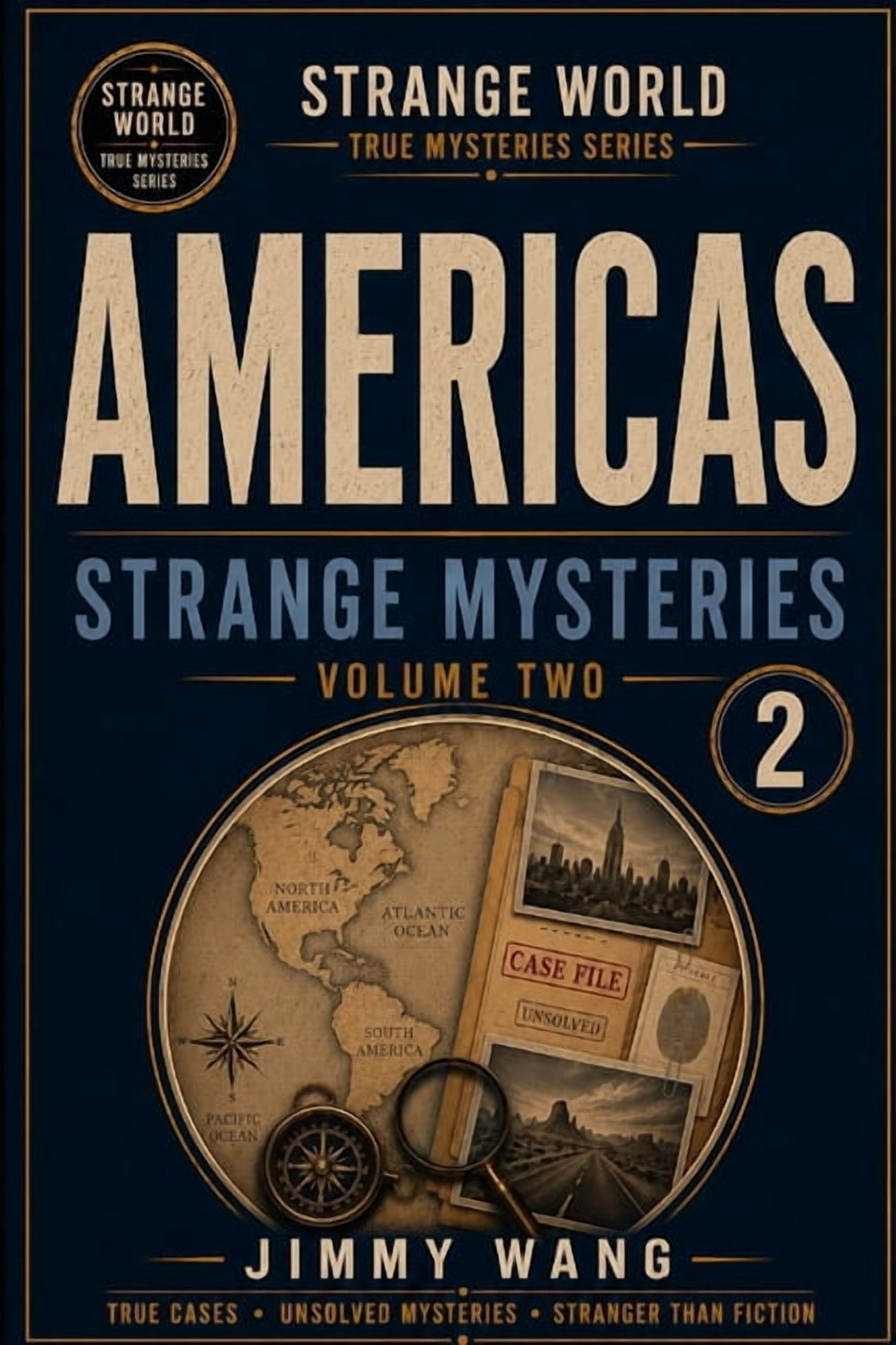 Strange World True Mysteries Americas Strange Mysteries: Volume 2, Book 8, (Paperback)