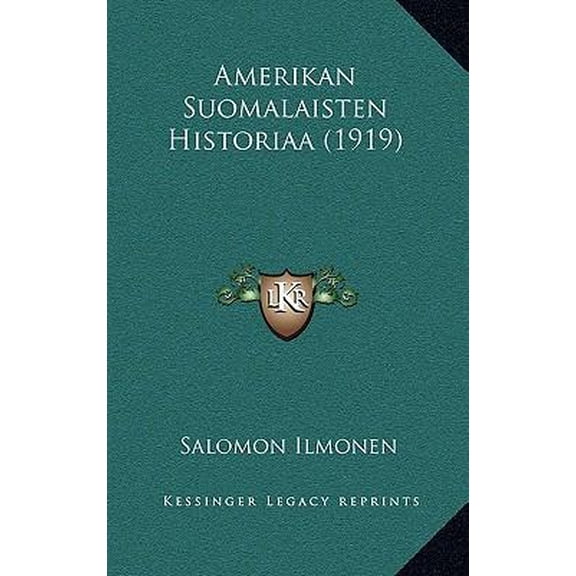 Amerikan Suomalaisten Historiaa (1919) Paperback