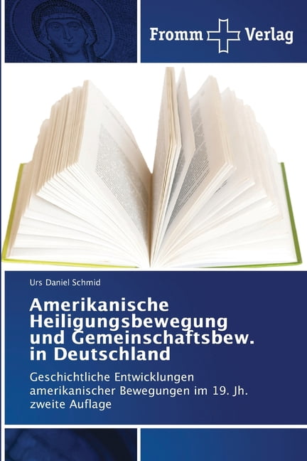 Amerikanische Heiligungsbewegung und Gemeinschaftsbew. in Deutschland, (Paperback)