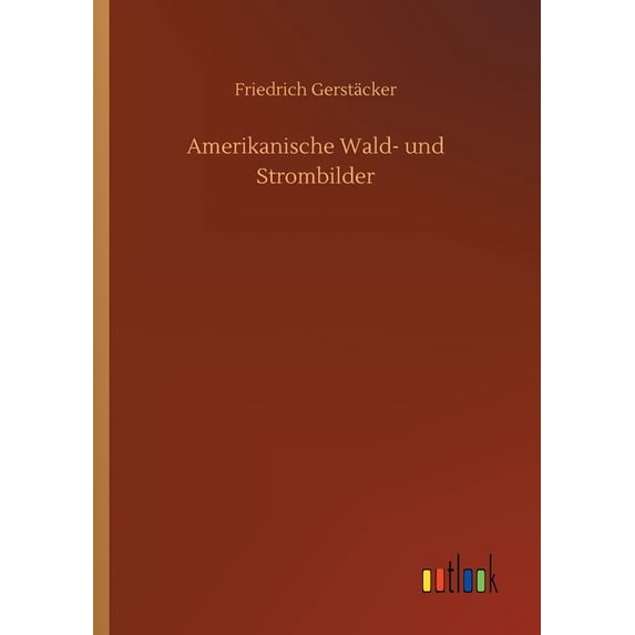 Amerikanische Wald- und Strombilder (Paperback)