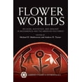 thumbnail image 1 of Amerind Studies in Archaeology: Flower Worlds : Religion, Aesthetics, and Ideology in Mesoamerica and the American Southwest (Hardcover), 1 of 1