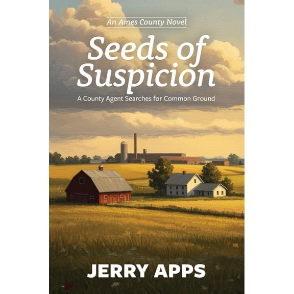Ames County Novel Seeds of Suspicion: A County Agent Searches for Common Ground, Book 9, (Paperback)