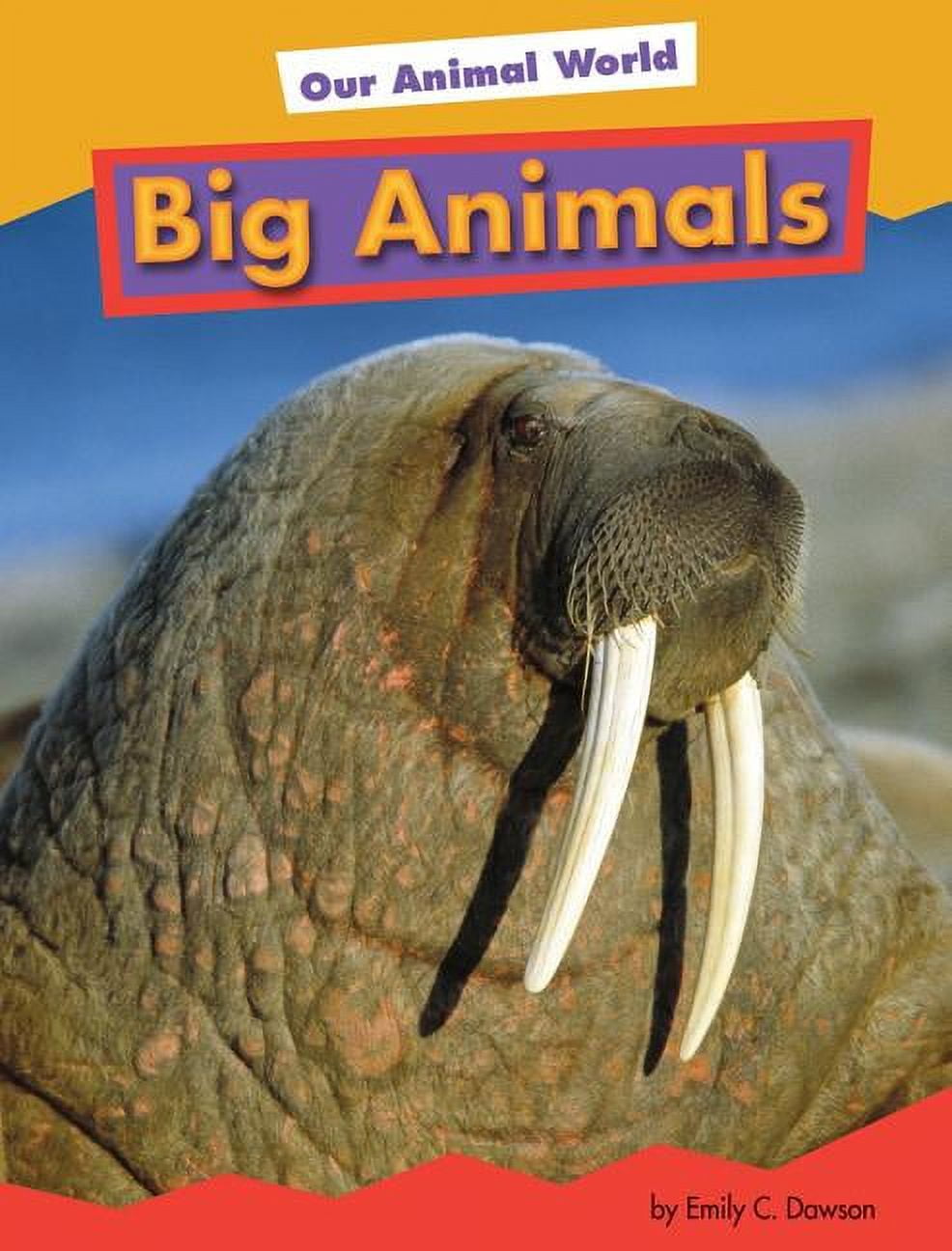 Amicus Readers. Our Animal World (Level Big Animals, (Hardcover ...