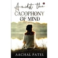 thumbnail image 1 of Amidst the Cacophony of Mind, (Paperback), 1 of 1