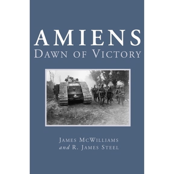 Pre-Owned Amiens: Dawn of Victory (Paperback) 155002342X 9781550023428