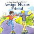 thumbnail image 1 of Pre-Owned Amigo Means Friend (First-Start Easy Readers) Paperback, 1 of 1