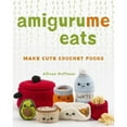 thumbnail image 1 of Pre-Owned Amigurume Eats: Make Cute Scented Crochet Foods (Paperback) 1454710713 9781454710714, 1 of 1