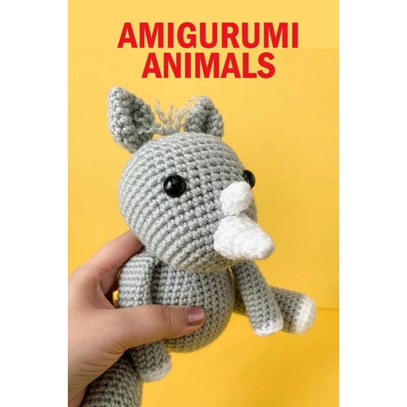 Amigurumi Animals: The Big Book of Amigurumi for Beginners, (Paperback)