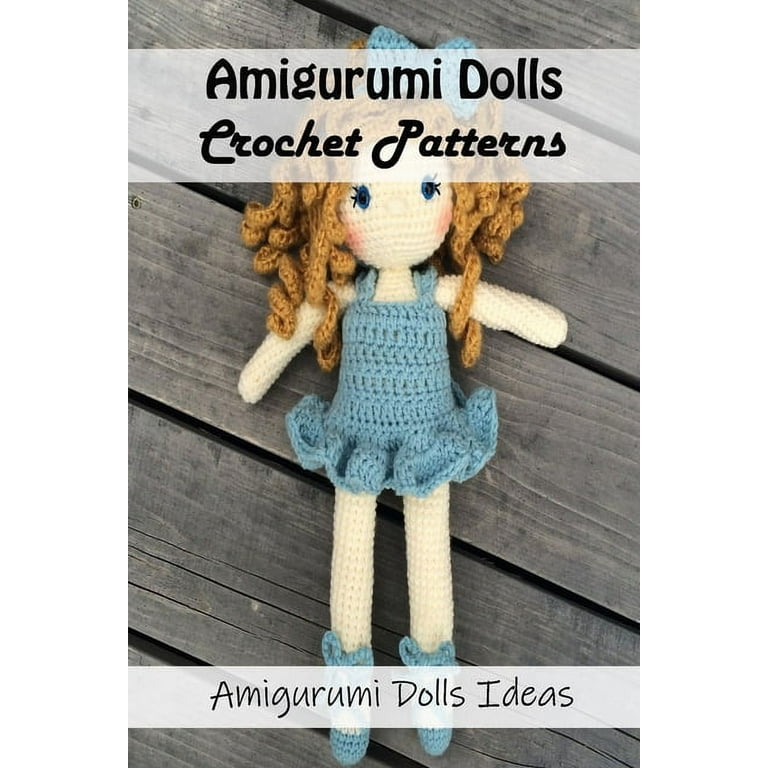 Crochet Doll Inspiration For Beginners: Amigurumi Patterns (Paperback)