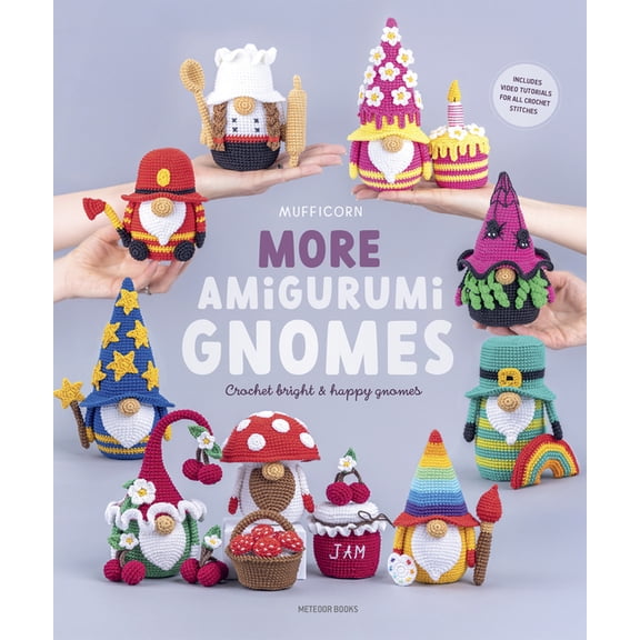 Amigurumi Gnomes More Amigurumi Gnomes: Crochet Bright & Happy Gnomes, (Paperback)