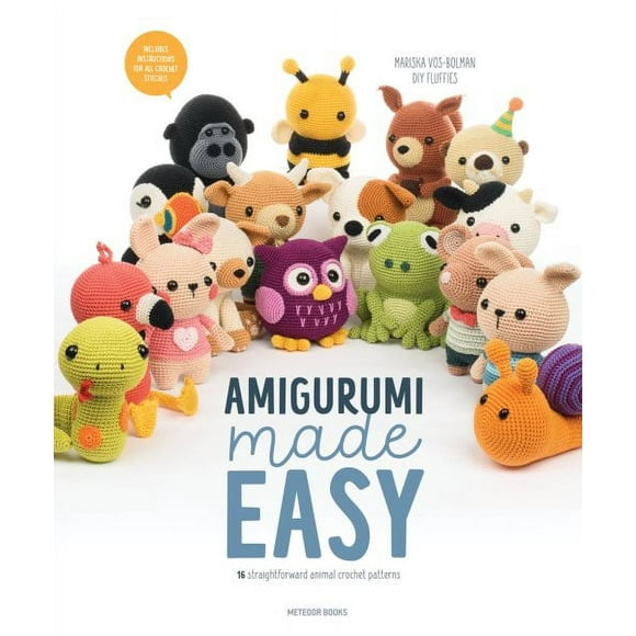 Amigurumi Made Easy : 16 Straightforward Animal Crochet Patterns (Paperback)