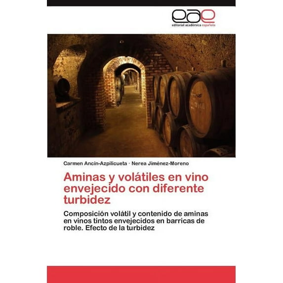 Aminas y volátiles en vino envejecido con diferente turbidez (Paperback)