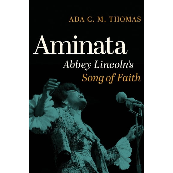 Aminata: Abbey Lincoln's Song of Faith, (Hardcover)