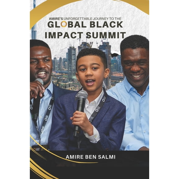 Amire's Unforgettable Journey at the Global Black Impact Summit, (Paperback)