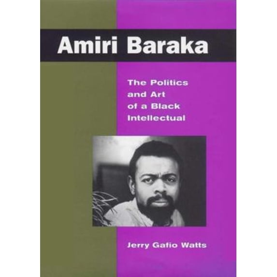 Pre-Owned Amiri Baraka: The Politics and Art of a Black Intellectual (Hardcover) 0814793738 9780814793732