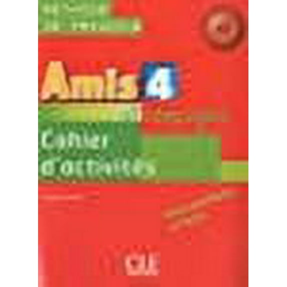 Amis et Compagnie: Cahier d'Activites 4 (French Edition)