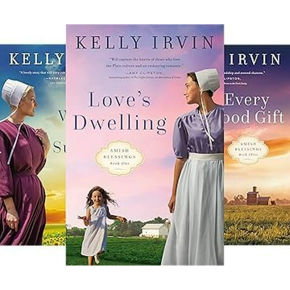 Amish Blessings, Books 1-3: Love's Dwelling; The Warmth of Sunshine; Every Good Gift by Kelly Irvin (Paperback Collection)