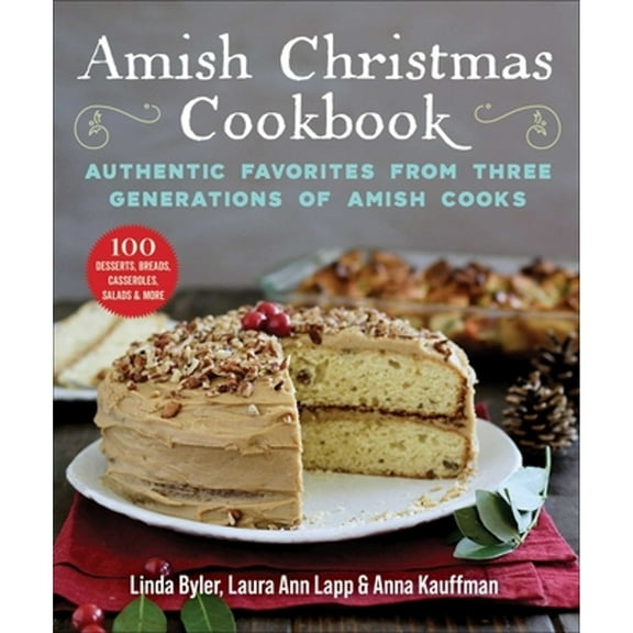 Pre-Owned Amish Christmas Cookbook: Authentic Favorites from Three Generations of Amish Cooks (Paperback) 1680997580 9781680997583