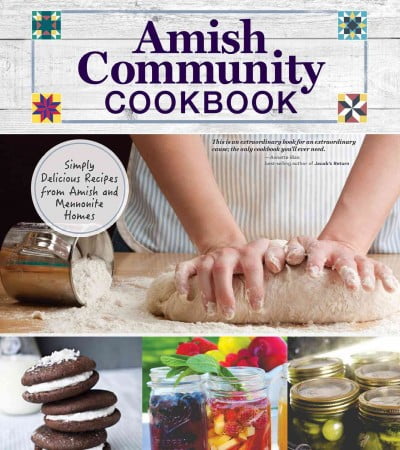 Pre-Owned Amish Community Cookbook: Simply Delicious Recipes from Amish and Mennonite Homes (Hardcover) 1565238788 9781565238787