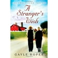 thumbnail image 1 of Pre-Owned A Stranger's Wish (The Amish Farm Trilogy), 9780736925860, 0736925864, Paperback,, 1 of 1