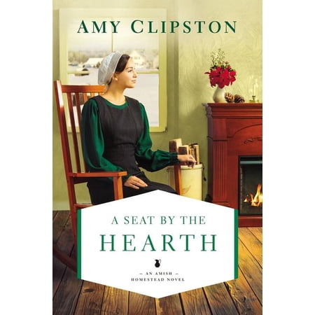 Amish Homestead Novel A Seat by the Hearth, Book 3, (Paperback)