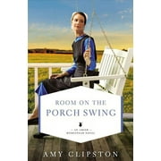 AMY CLIPSTON Amish Homestead Novel Room on the Porch Swing, Book 2, (Paperback)