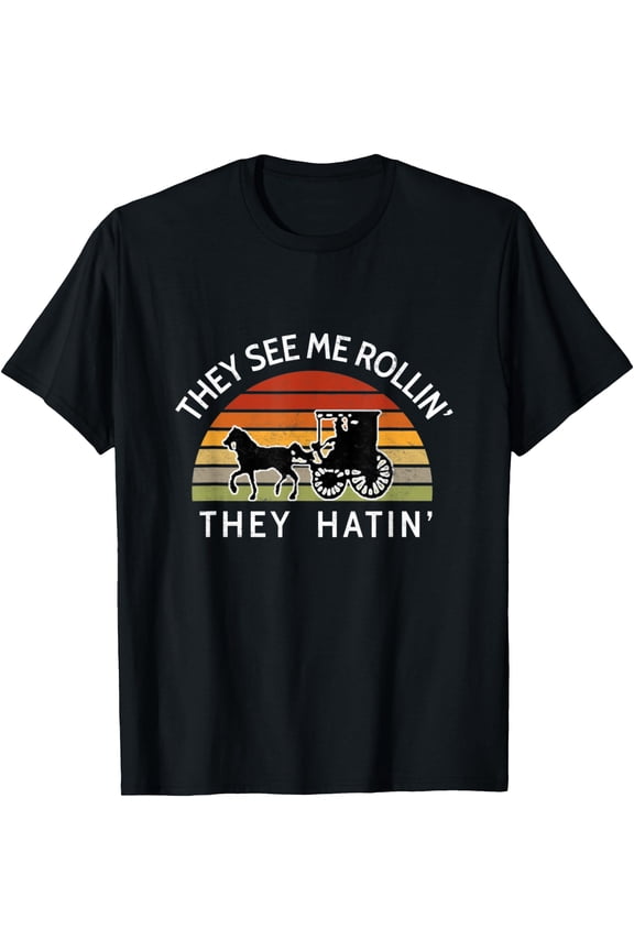 Amish Horse Buggy They See Me Rollin' They Hatin' Lancaster T-Shirt