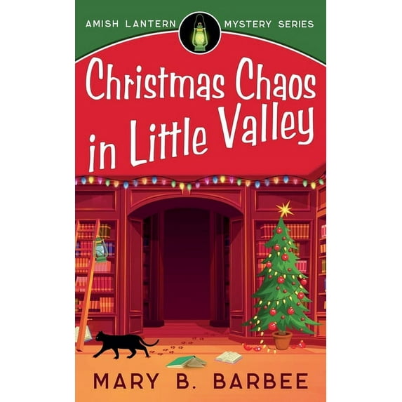 Amish Lantern Mystery Christmas Chaos in Little Valley, Book 6, (Paperback)