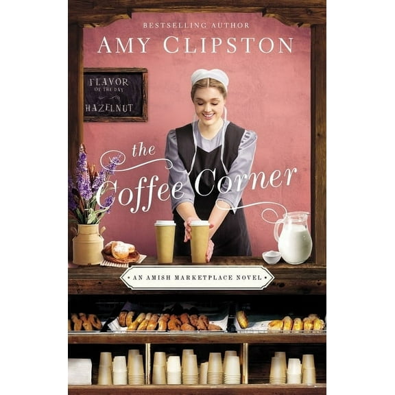 Amish Marketplace Novel The Coffee Corner, Book 3, (Hardcover)