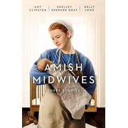 Amish Midwives: Three Stories, (Paperback)